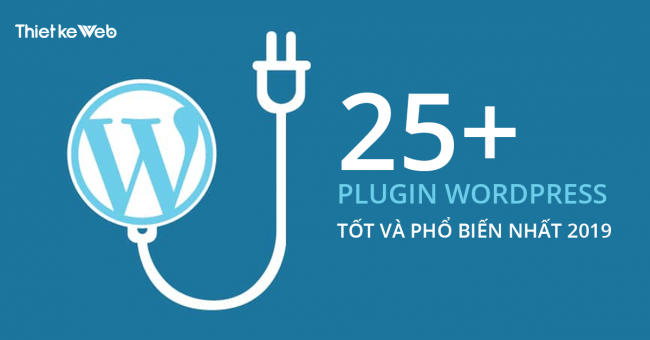25 plugin Wordpress tot va pho bien nhat 2019
