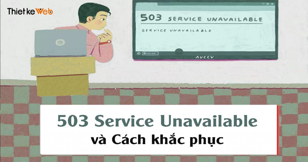 Lỗi 503 Service Unavailable Và Cách Khắc Phục 